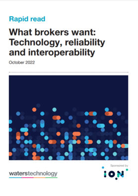 What brokers want: Technology, reliability and interoperability 