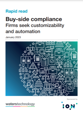 Buy-side compliance: Firms seek customizability and automation