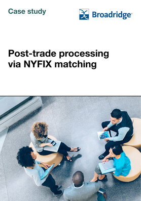 Post-trade processing via NYFIX matching